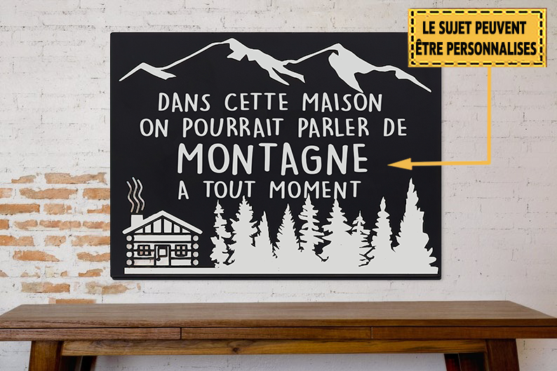 Dans Cette Maison On Pourrait Parler De Montagne Enseigne Métallique Classique
