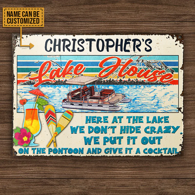 Pontooning Lake House We Don't Hide Crazy Custom Classic Metal Signs