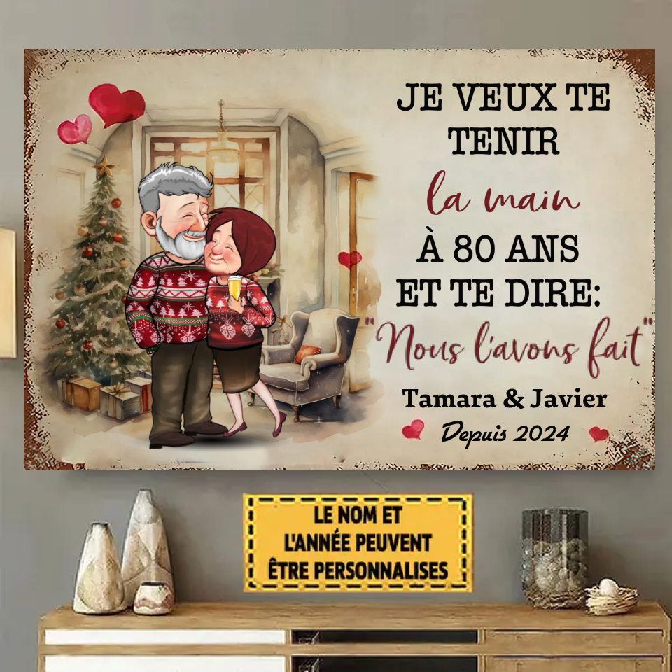 Je Veux Te Tenir La Main À 80 Ans Et Te Dire 108 Enseigne En Métal