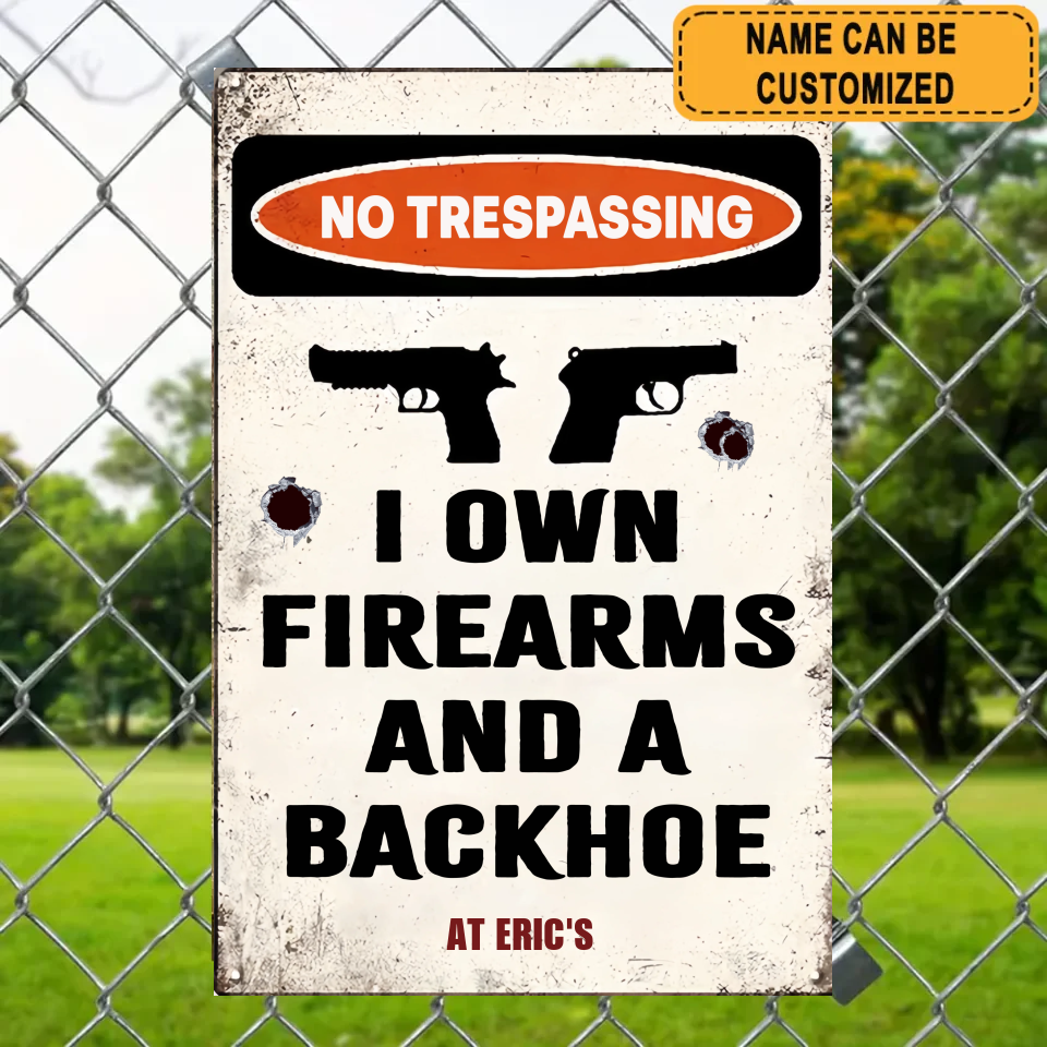 Je possède des armes à feu et une rétrocaveuse 101 2 Enseigne en métal classique