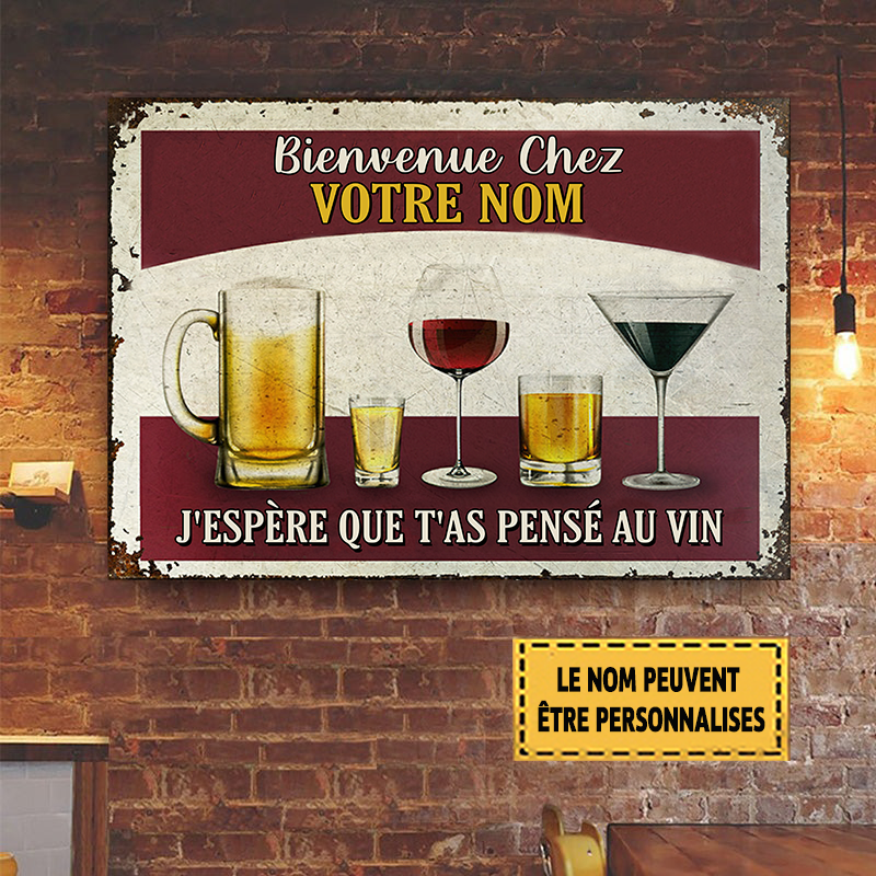 J'espère Que T'as Pensé Au Vin Enseigne Métallique Classique