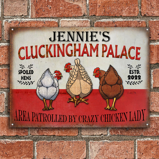 Personalized Chicken Cluckingham Palace Area Patrolled By Crazy Chicken Lady Customized Classic Metal Signs