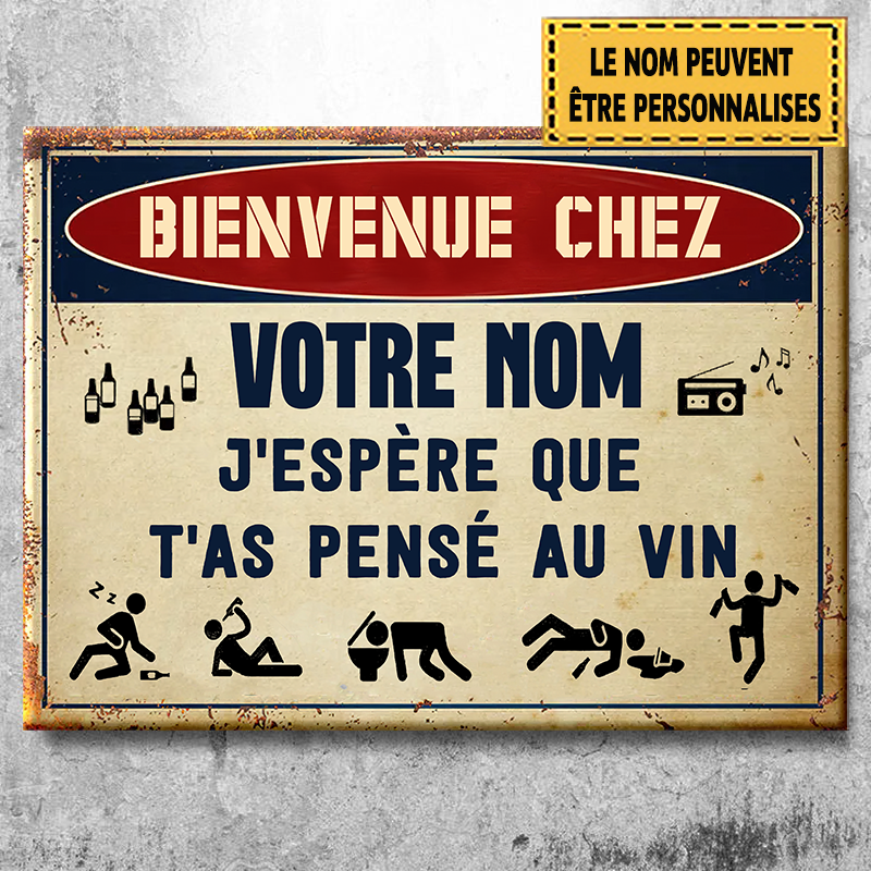 J'espère que tu as pensé au vin Panneau métallique classique