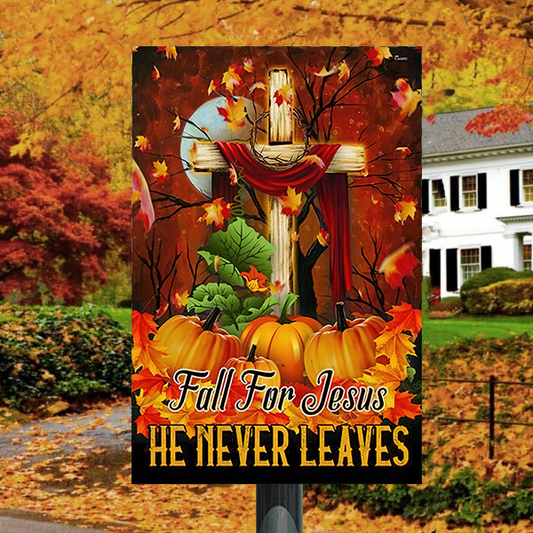 Fall For Jesus, He Never Leaves 5 Classic Metal Sign