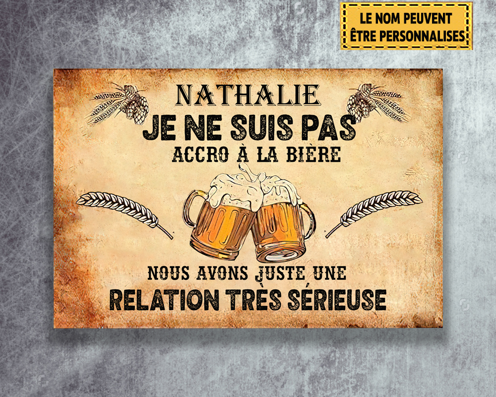 Enseigne en métal "Je ne suis pas accro à la bière"