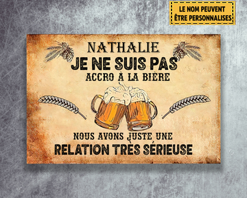 Enseigne en métal "Je ne suis pas accro à la bière"