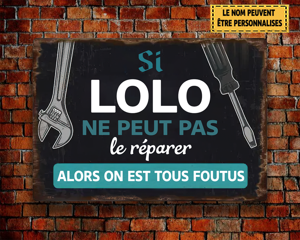 Si Nom ne peut pas le réparer, Enseigne en métal