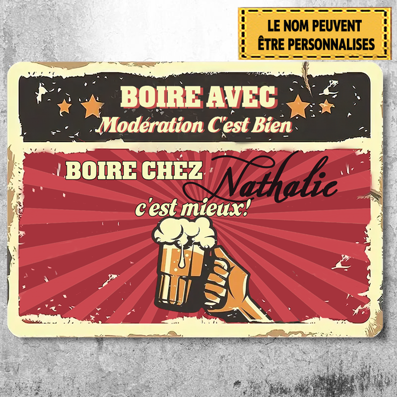 Boire Avec Modération C'est Bien 14 Metal Sign