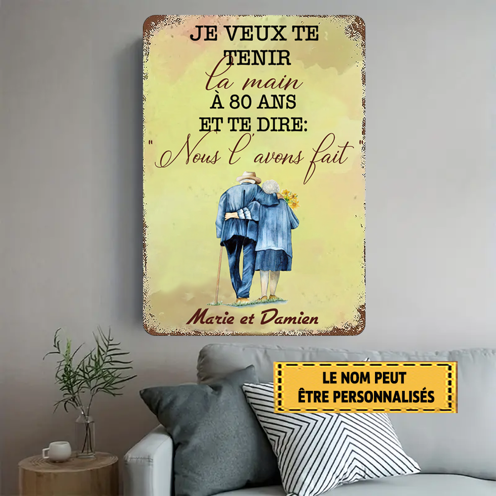 Je veux te tenir la main à 80 ans et te dire 58 Enseigne En Métal