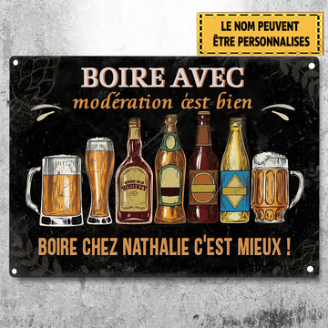 Boire Avec Modération C'est Bien 9 Metal Sign