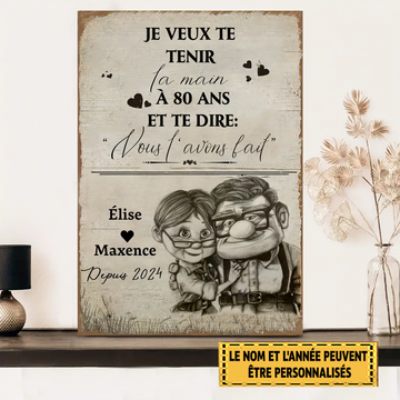 Je Veux Te Tenir La Main À 80 Ans Et Te Dire 81 Enseigne En Métal