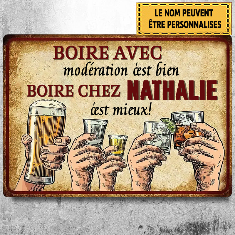 Boire Avec Modération C'est Bien 3 Metal Sign