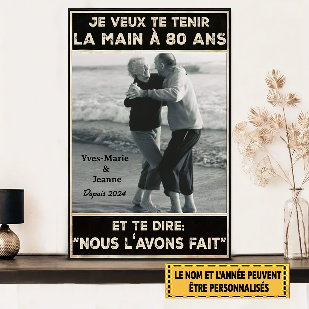 Je veux te tenir la main à 80 ans et te dire 90 Enseigne en métal