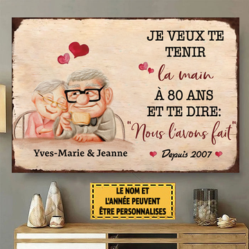 Je Veux Te Tenir La Main À 80 Ans Et Te Dire 73 Enseigne En Métal