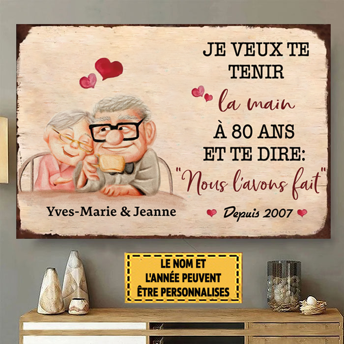 Je Veux Te Tenir La Main À 80 Ans Et Te Dire 73 Enseigne En Métal