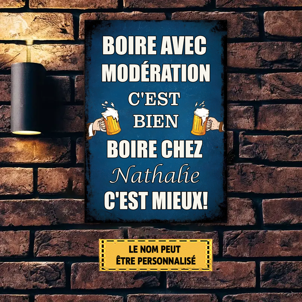 Boire Avec Modération C'est Bien 25 Enseigne En Métal