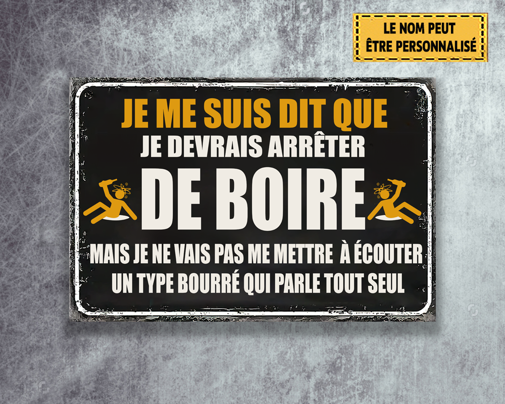 J'ai Dû Arrêter De Boire Enseigne En Métal