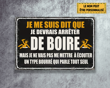 J'ai Dû Arrêter De Boire Enseigne En Métal