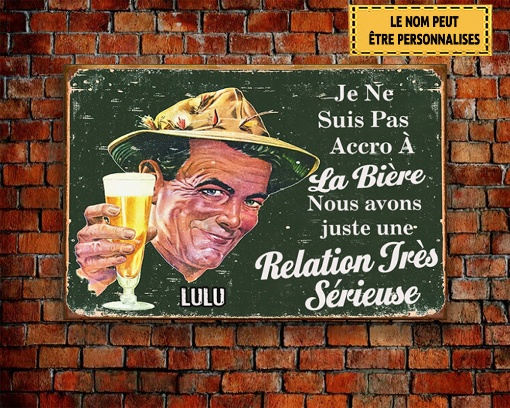 Je Ne Suis Pas Accro À La Bière 2 Metal Sign
