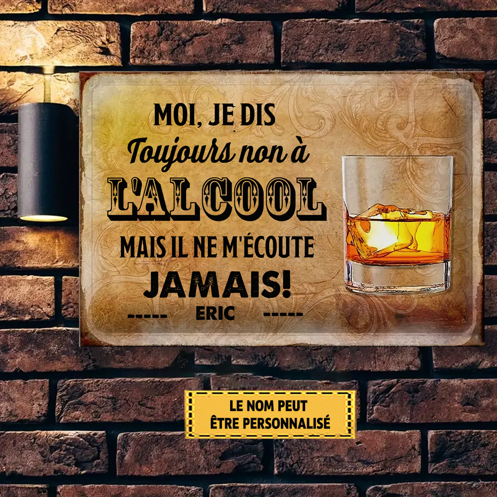 Moi, Je Dis Toujours Non À L'alcool 2 Enseigne En Métal