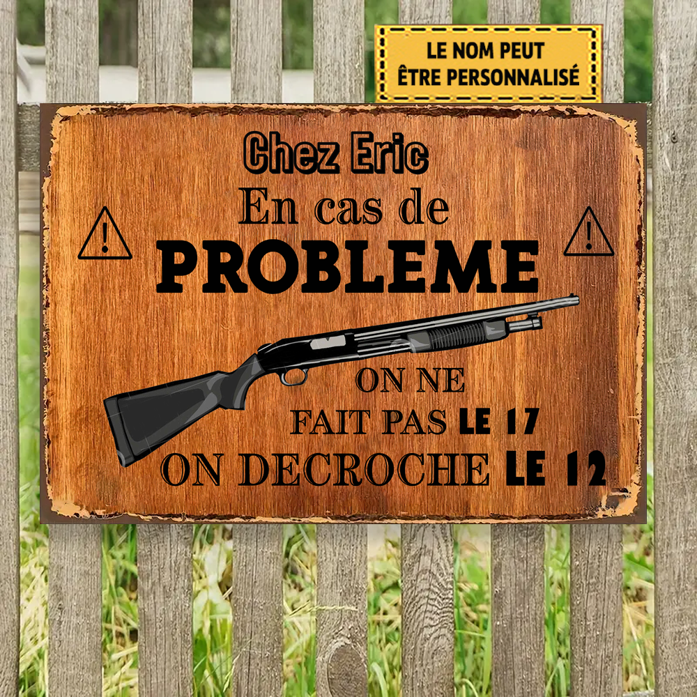 Chez Nous En Cas De Probleme 12 Enseigne En Métal