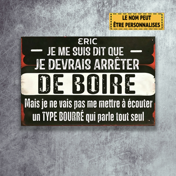 Je me suis dit que je devrais arrêter de boire 3 enseignes en métal