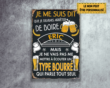 Je Me Suis Dit Que Je Devrais Arrêter De Boire Plaque Métallique