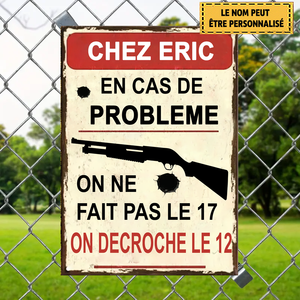 Chez nous, en cas de problème, 4 enseignes en métal