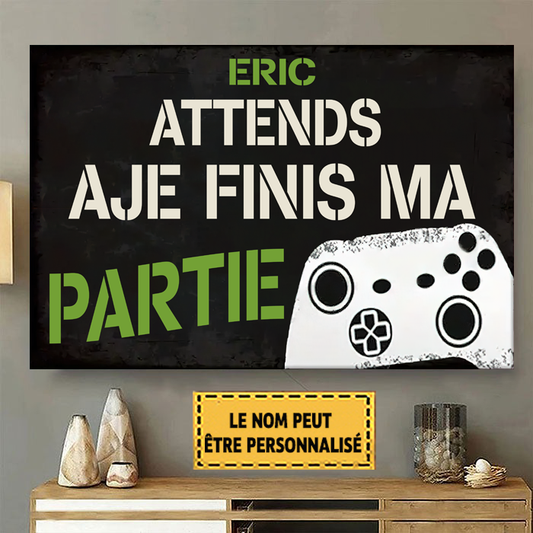 Attends Je Finis Ma Partie 3, Gamer Enseigne En Métal