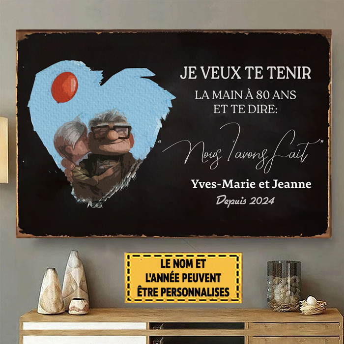 Je Veux Te Tenir La Main À 80 Ans Et Te Dire 78 Enseigne En Métal