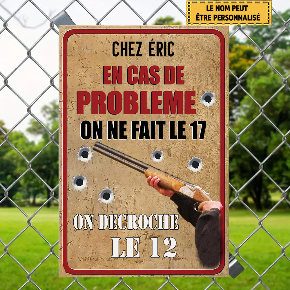 Chez Nous En Cas De Probleme 14 Enseigne En Métal