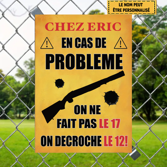 Chez Nous En Cas De Probleme 16 Enseigne En Métal