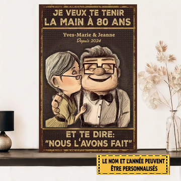 Je veux te tenir la main à 80 ans et te dire que nous l'avons fait Enseigne en métal