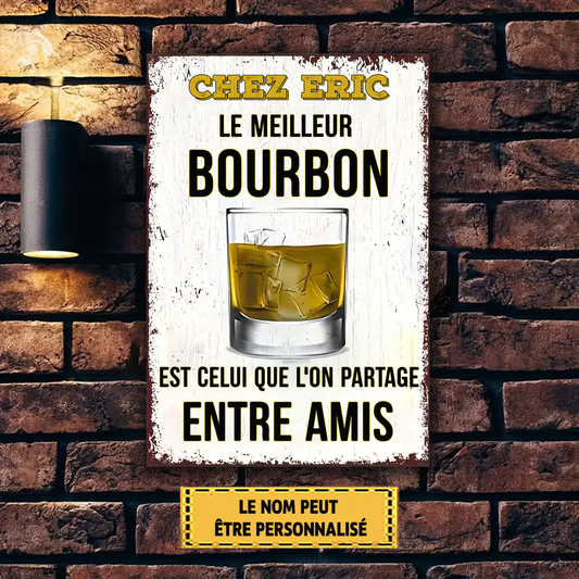 Le Meilleur Bourbon Est Celui Que L'on Partage Entre Amis Enseigne En Métal