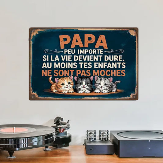 Papa Peu Importe Si La Vie 2130 Personnalisé Enseigne En Métal