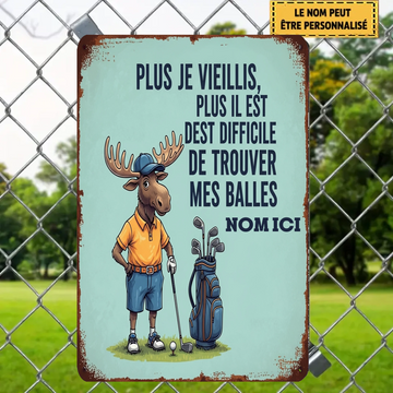 Plus Je Vieillis Plus Il Est Difficile 2171 Personnalisé Enseigne En Métal