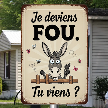 Je Deviens Fou. Tu Viens 2179 Personnalisé Enseigne En Métal