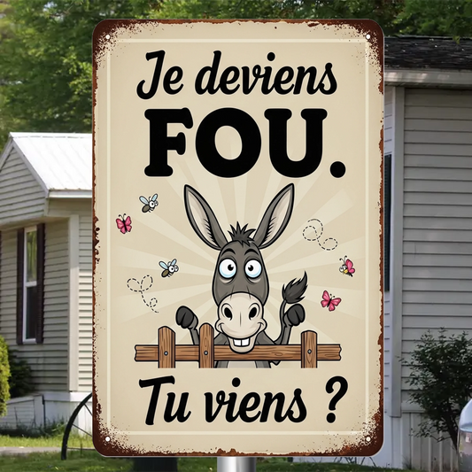Je Deviens Fou. Tu Viens 2179 Personnalisé Enseigne En Métal