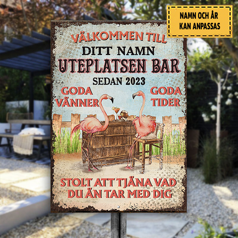 Uteplatsen Goda Vänner Goda Tider Flamingo Klassisk metallskylt