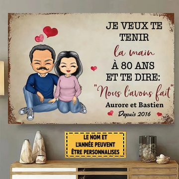 Plaque métallique personnalisée « Je veux te tenir la main à 80 ans »