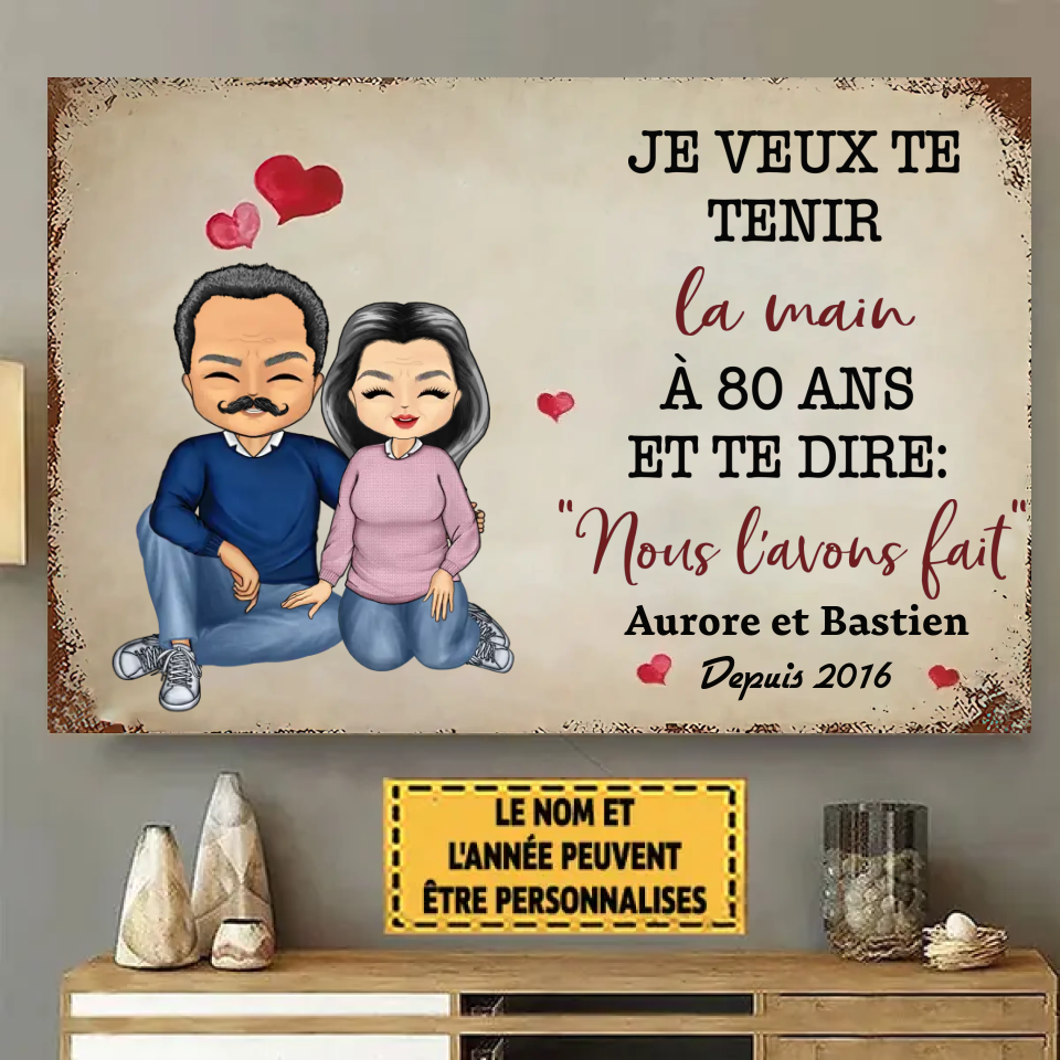 Plaque métallique personnalisée « Je veux te tenir la main à 80 ans »