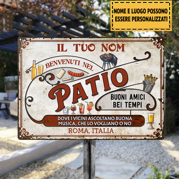Benvenuti Nel Patio Buoni Amici Bei Tempi - Classico Segno Di Metallo