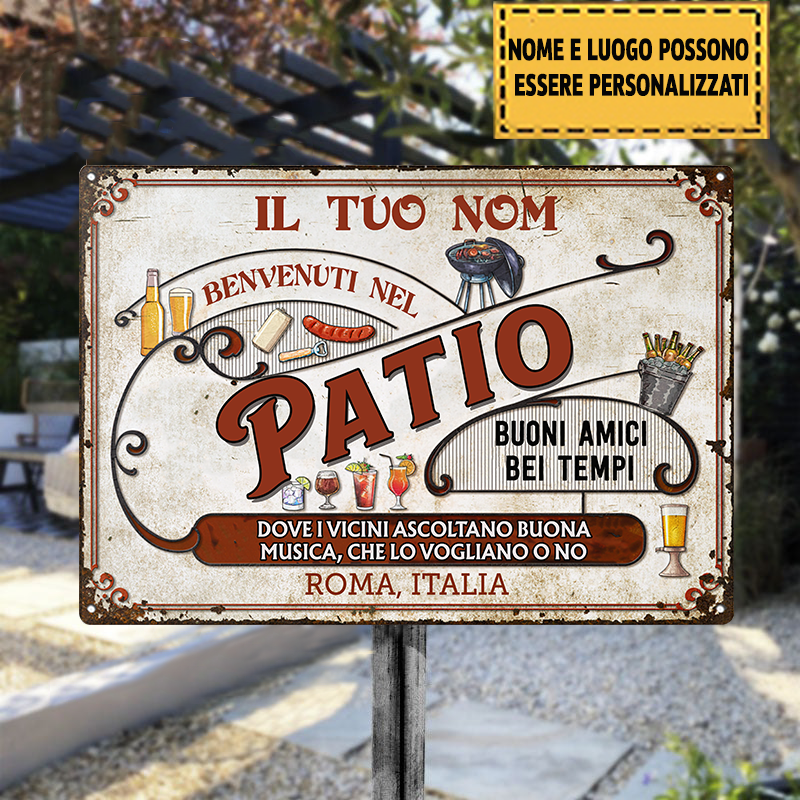 Benvenuti Nel Patio Buoni Amici Bei Tempi - Classico Segno Di Metallo