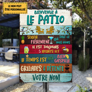 Le Patio Sert Fièrement Tout Ce Que Nous Avons Enseigné | Enseigne Métallique Classique