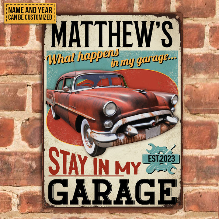 Personalized What Happens In My Garage Stays In My Garage Classic Metal Signs