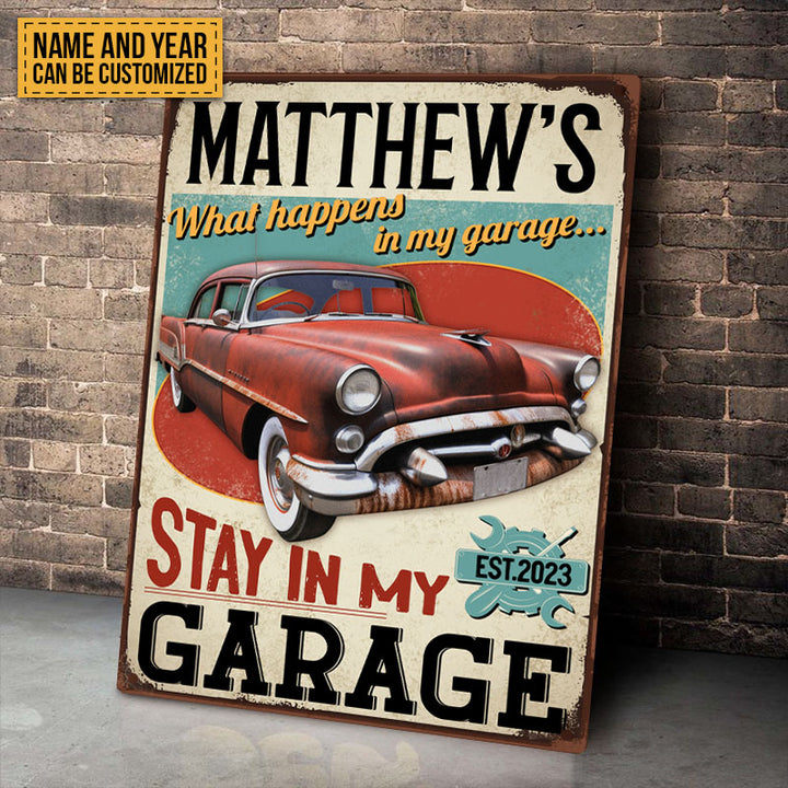 Personalized What Happens In My Garage Stays In My Garage Classic Metal Signs