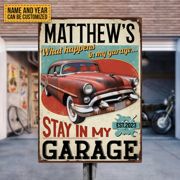 Personalized What Happens In My Garage Stays In My Garage Classic Metal Signs