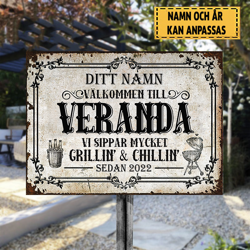 Välkommen Till Verandan Grillin & Chillin TiderKlassisk metallskylt