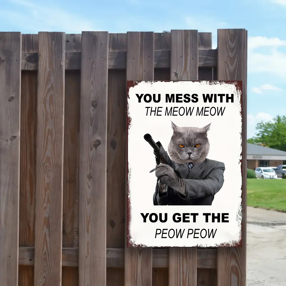 You Mess With The Meow Meow Classic Metal Sign