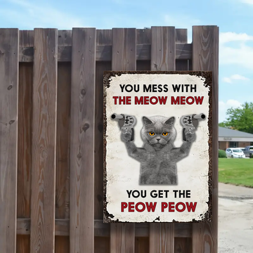 You Mess With The Meow Meow 2 Classic Metal Sign
